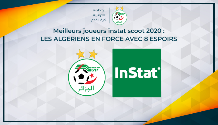 MEILLEURS JOUEURS INSTAT SCOOT 2020 :  LES ALGERIENS EN FORCE AVEC 8 ESPOIRS