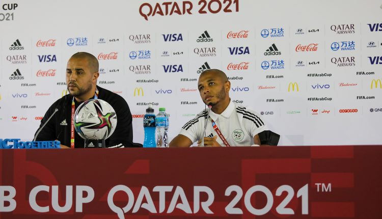 COUPE ARABE DE LA FIFA – QATAR 2021 :  BOUGHERRA ET BRAHIMI EN CONFERENCE DE PRESSE :  ‘’LE LIBAN EST UN ADVERSAIRE CORIACE’’