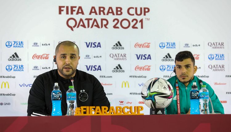 COUPE ARABE DE LA FIFA – QATAR 2021 :  BOUGHERRA ET DRAOUI EN CONFERENCE DE PRESSE :  ‘’UN SUPER DERBY EN PERSPECTIVE’’